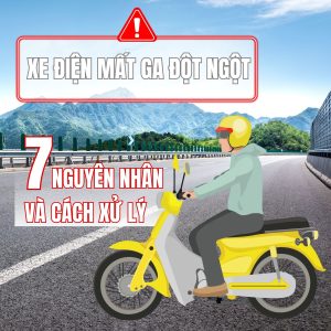 Xe Điện Mất Ga Đột Ngột - 7 Nguyên Nhân Và Cách Xử Lý Hiệu Quả